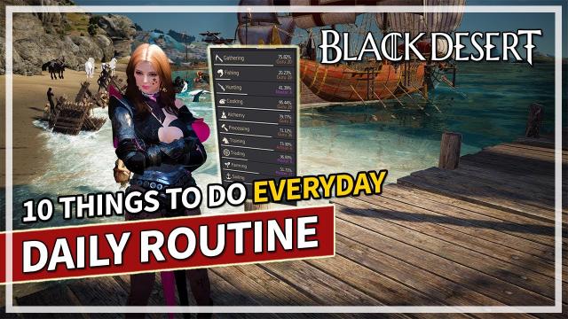 10 Things to do EVERYDAY in Black Desert Online