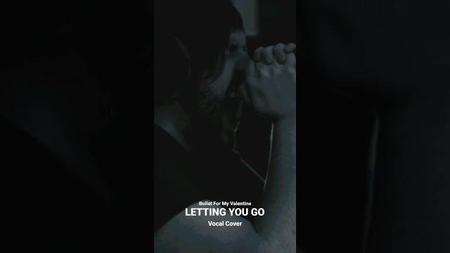 Bullet For My Valentine - LETTING YOU GO (Vocal Cover)