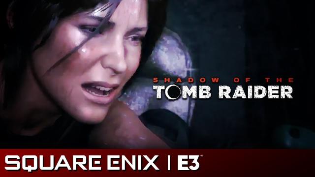 Shadow of the Tomb Raider Gameplay Reveal | Square Enix E3 2018