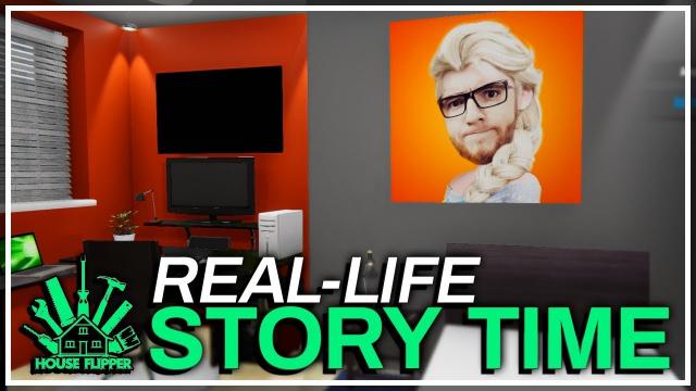 House Flipper | REAL-LIFE STORY TIME