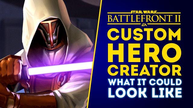 Custom Hero Creator: What It Could Look Like! - Star Wars Battlefront 2