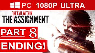 The Evil Within The Assignment ENDING Gameplay Walkthrough Part 8 [1080p HD] - No Commentary