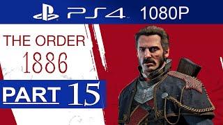 The Order 1886 Gameplay Walkthrough Part 15 [1080p HD] (Hard Mode) - No Commentary
