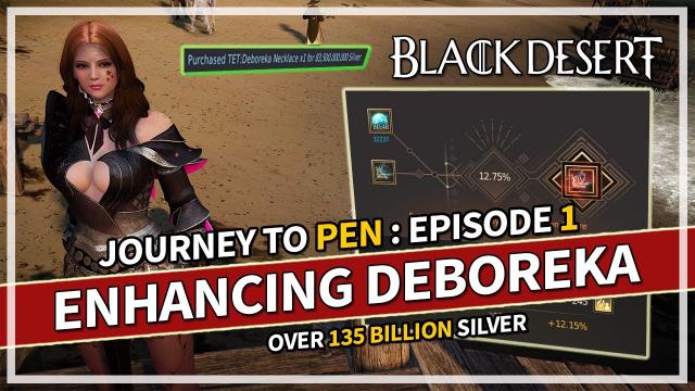 135 Billion Silver Enhancing Deboreka Necklace Journey - Episode 1 | Black Desert