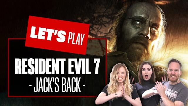 Let's Play Resident Evil 7 Part 2 - JACK'S BACK! RESIDENT EVIL 7 WALKTHROUGH