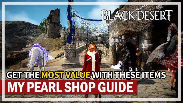 Pearl Shop Value Guide - MY TOP 5 ITEMS TO GET | Black Desert