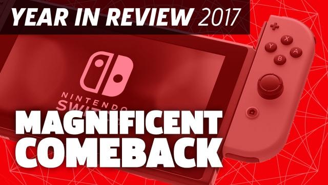 Nintendo's Magnificent Comeback - 2017 Year in Review