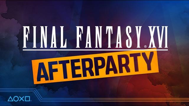 State of Play Afterparty - Final Fantasy XVI Gameplay Reaction!