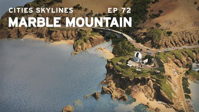 Californian Coastline | Cities Skylines: Marble Mountain 72 | ft. Citywokcitywall