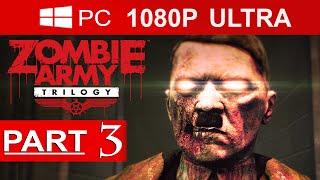 Zombie Army Trilogy Gameplay Walkthrough Part 3 (EPISODE 3) [1080p HD MAX Settings ] - No Commentary
