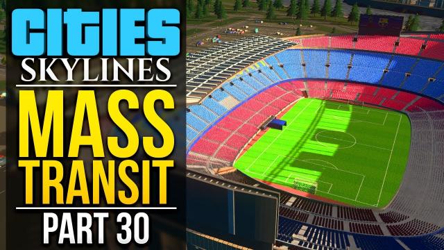 Cities: Skylines Mass Transit | PART 30 | YOU ASKED FOR IT