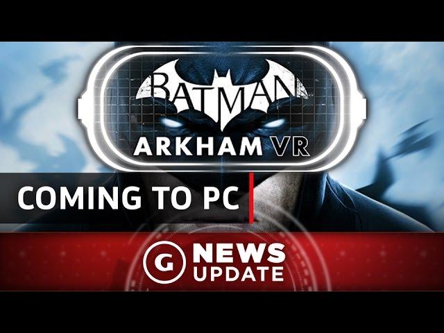 Batman: Arkham VR No Longer PS4-Exclusive - GS News Update
