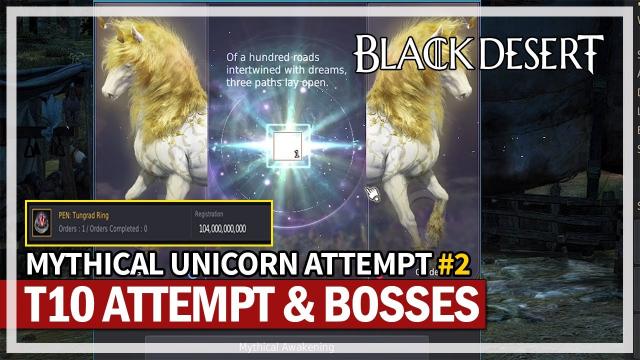 Mythical Unicorn Attempt #2 & Bosses | Black Desert