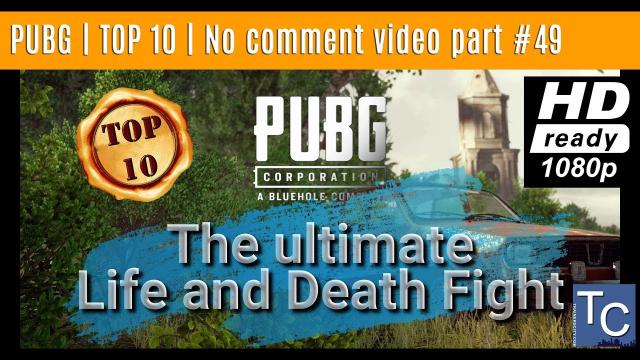 PUBG | TOP10 | No comment video part #49 (1080p HD)