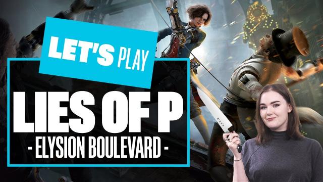 Let's Play LIES OF P PS5 PART 2 - ELYSION BOULEVARD - Lies Of P PS5 Gameplay