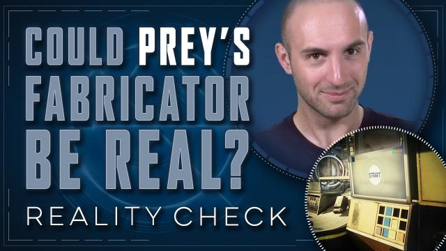 Could Prey’s Fabricator be Real? - Reality Check