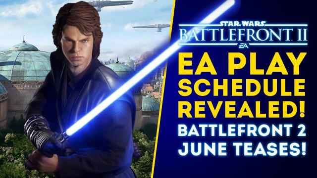 BIG NEWS: EA Play 2019 Schedule & June Update Teases - Star Wars Battlefront 2 & Jedi Fallen Order