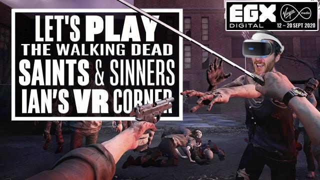Let's Play The Walking Dead: Saints & Sinners PSVR Gameplay #2 - Ian's VR Corner - EGX DIGITAL 2020