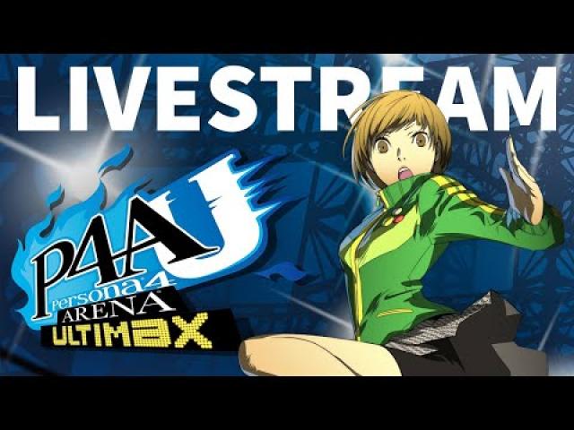 Persona 4 Arena Ultimax Livestream | Congrats, It's Friday