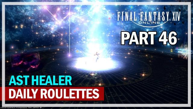 Final Fantasy 14 - Daily Roulettes AST Healer - Episode 46