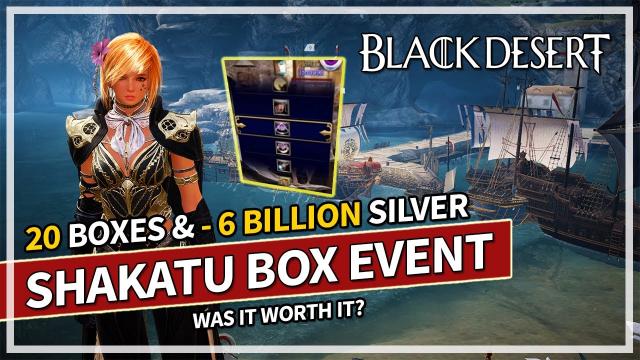 ????6 BILLION Silver for 20 Shakatu Boxes - Was it Worth? | Black Desert