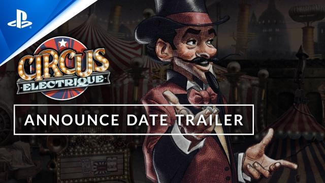 Circus Electrique - Announce Date Trailer | PS5 & PS4 Games