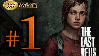 The Last Of Us - Walkthrough Part 1 [1080p HD] - First 2 Hours! - No Commentary