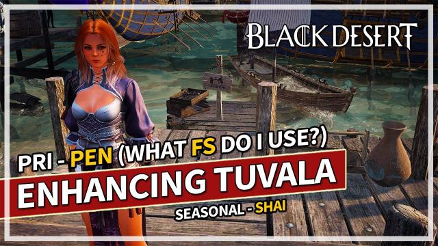 Enhancing Tuvala Gear to PEN - Episode 3 | Shai Season | Black Desert