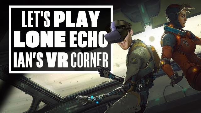 Lone Echo Is Still One Of The Finest VR Experiences Around - Ians VR Corner