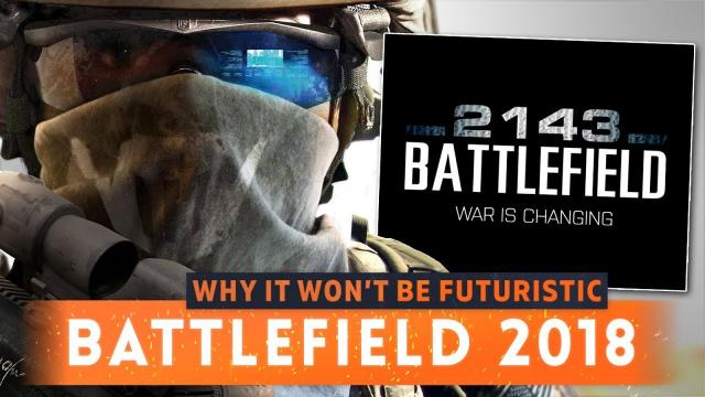 ► WHY BATTLEFIELD 2018 WON'T HAVE A FUTURISTIC SETTING