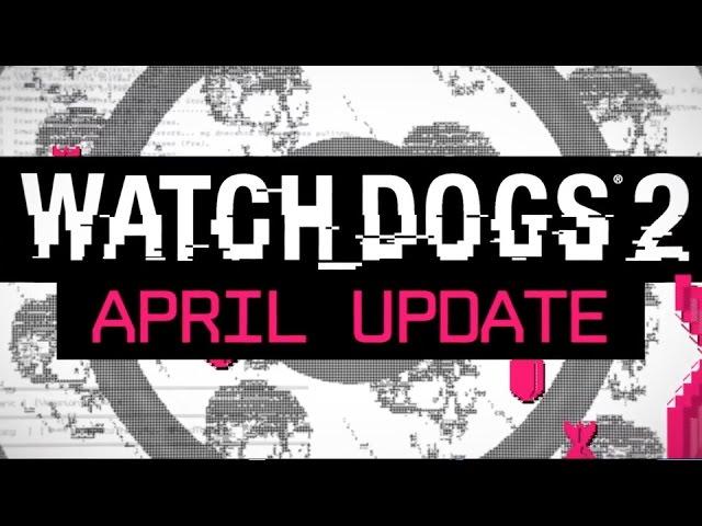 Watch Dogs 2 - Free April Update & No Compromise DLC Trailer