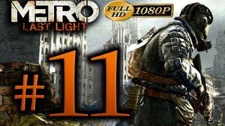 Metro Last Light - Walkthrough Part 11 [1080p HD] - No Commentary