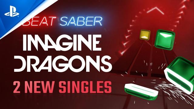 Beat Saber - New Imagine Dragons Singles | PS VR Games