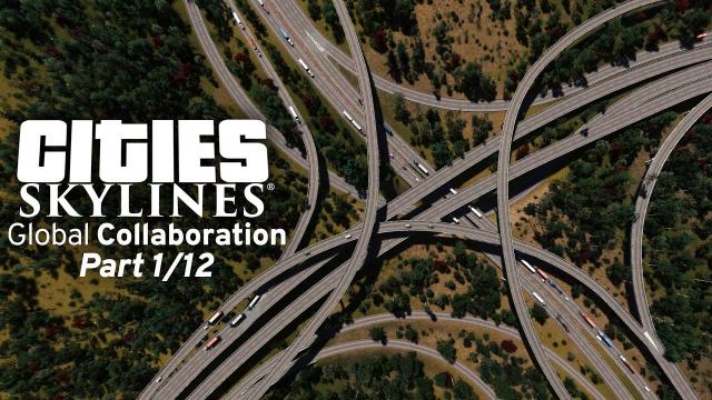Cities Skylines: Global Collaboration - Part 1 - Starting Infrastructure