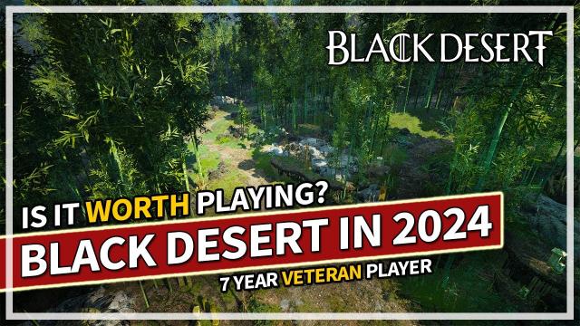 Is Black Desert Worth Playing in 2024? | My 7 Year Experience