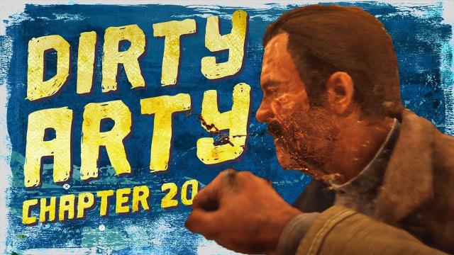 Dirty Arty In First Person | Dirty Arty: Chapter 20