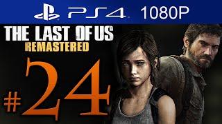 The Last Of Us Remastered Walkthrough Part 24 [1080p HD] (HARD) - No Commentary