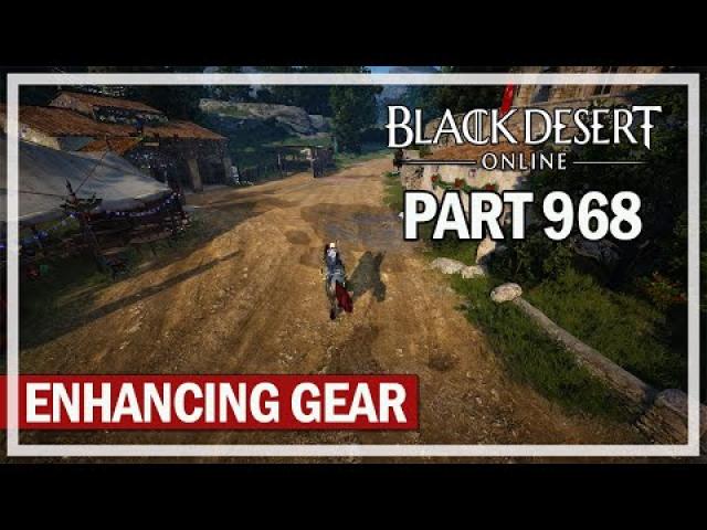 Black Desert Online - Let's Play Part 868 - Enhancing Gear