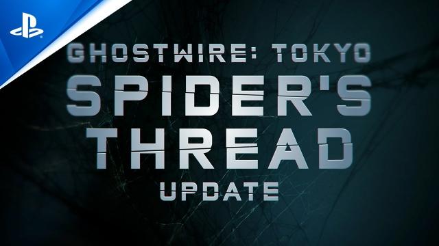 Ghostwire: Tokyo - Spider's Thread Update Launch Trailer | PS5 Games