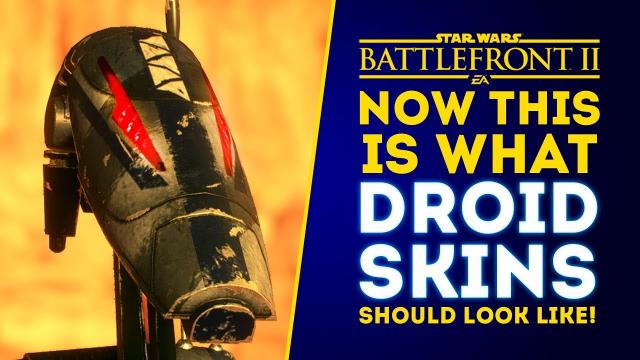Now THIS Is What New Droid Skins Should Look Like! - Star Wars Battlefront 2