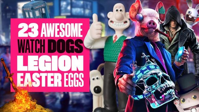 23 Watch Dogs: Legion Easter Eggs You May Have Missed - Dark Souls, Rabbids, Wallace & Gromit & MORE