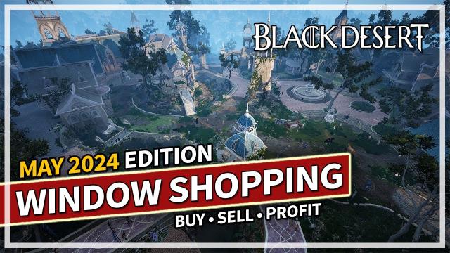 Window Shopping | NA Market Prices Review May 2024 | Black Desert