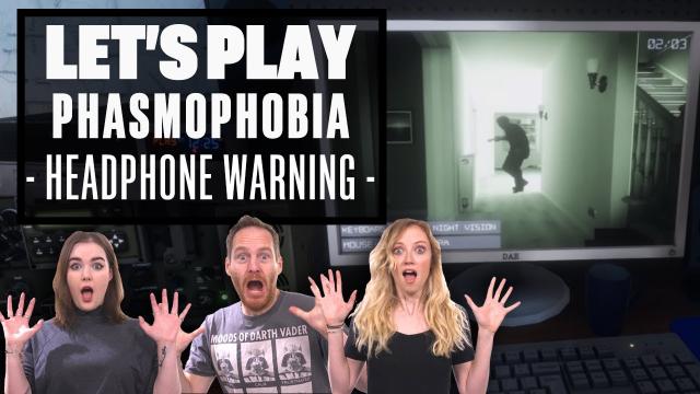Let's Play Phasmophobia - HEADPHONE WARNINGS GALORE!