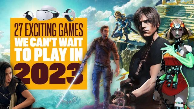 27 Exciting Games We CAN'T WAIT To Play In 2023 - INCLUDING RE4, Street Fighter 6 & Final Fantasy 16