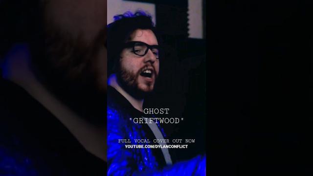 Ghost - Griftwood (Vocal Cover)
