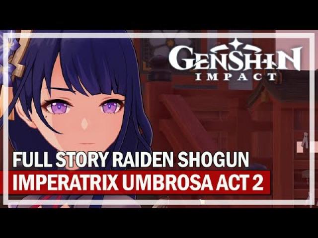 Genshin Impact - Full Story Quest  Imperatrix Umbrosa Act 2 - Raiden Shogun