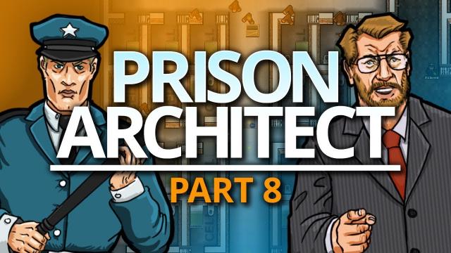 Prison Architect | LOADS MORE CELLS! (#8)