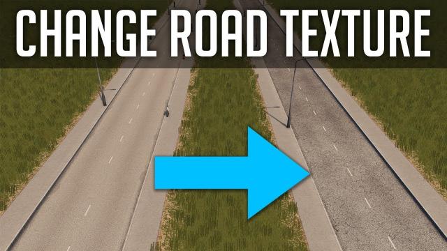 How to change Road Texture in Cities: Skylines