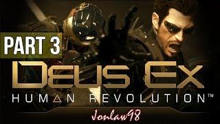 Deus Ex: Human Revolution Walkthrough - Part 3 NOT STEALTHY - Let's Play Gameplay&Commentary