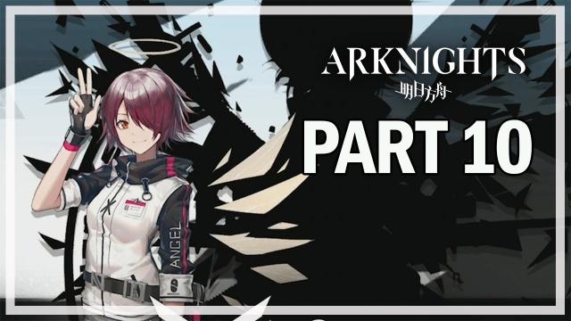 ARKNIGHTS - Let's Play Part 10 - Progress Update